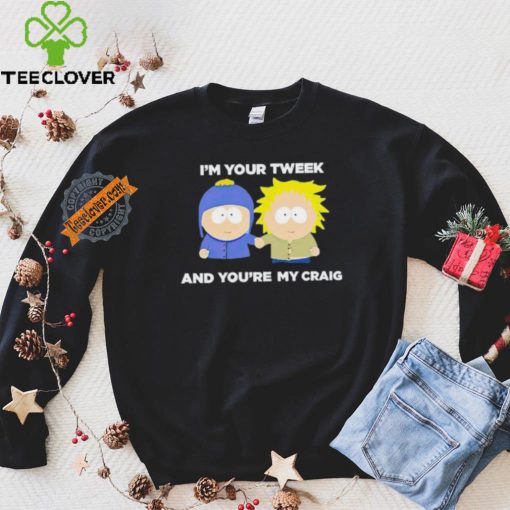 South Park I’m your tweek and you’re my craig hoodie, sweater, longsleeve, shirt v-neck, t-shirt