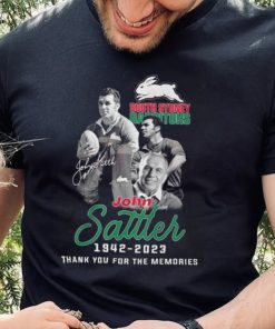 South Sydney Rabbitohs John Sattler 1942 – 2023 Thank You For The Memories Shirt