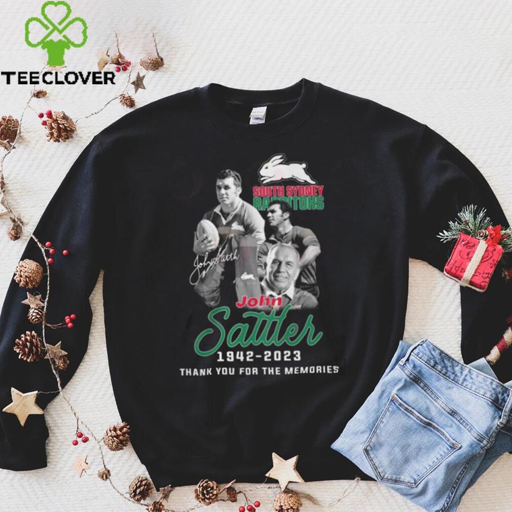 South Sydney Rabbitohs John Sattler 1942 – 2023 Thank You For The Memories Shirt South Sydney Rabbitohs John Sattler 1942 – 2023 Thank You For The Memories Shirt