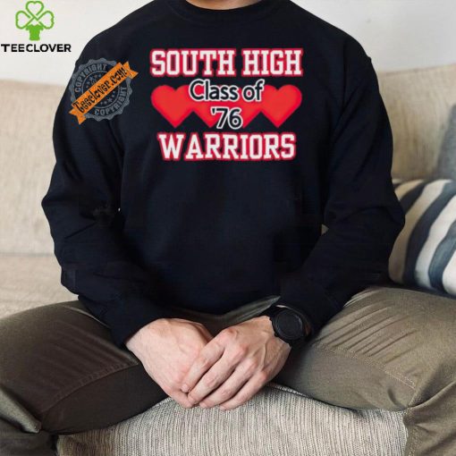 South high warriors class of 76 hoodie, sweater, longsleeve, shirt v-neck, t-shirt