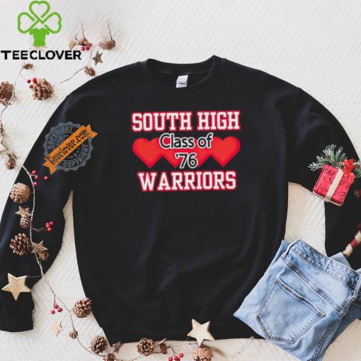 South high warriors class of 76 hoodie, sweater, longsleeve, shirt v-neck, t-shirt