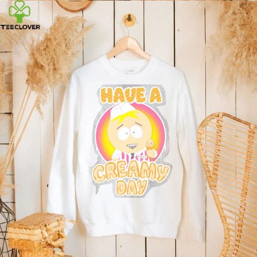 South park butters dikinbaus have a creamy day shirt