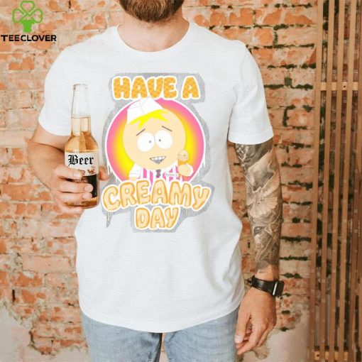 South park butters dikinbaus have a creamy day shirt