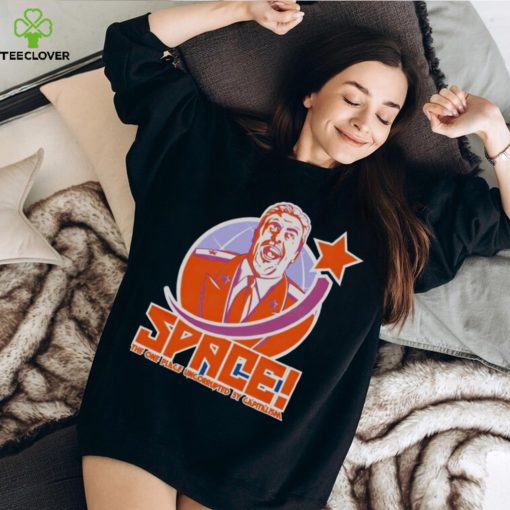 Space the one place uncorrupted by capitalism hoodie, sweater, longsleeve, shirt v-neck, t-shirt