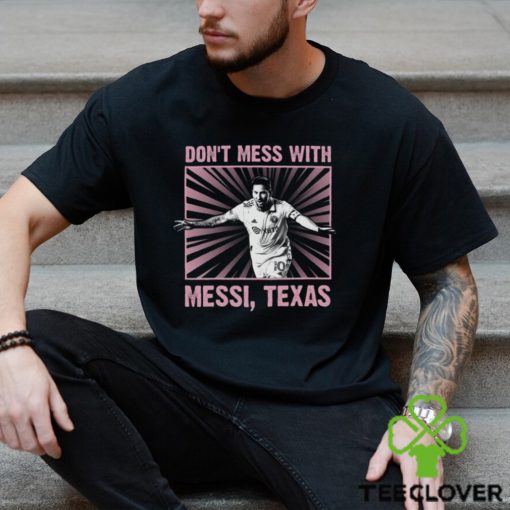 Special Limited Edition In 2023   Don’t Mess With Messi Shirt
