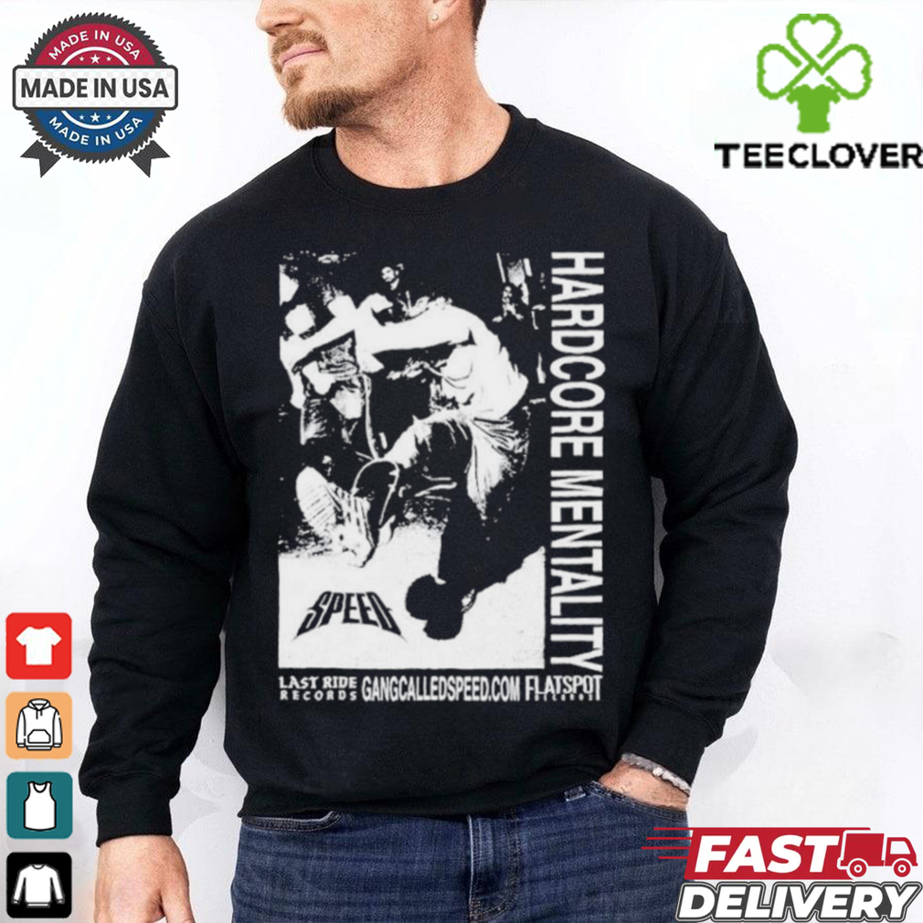 Speed Hardcore Mentality Last Ride Gangcalledspeed Flat Spot T shirts Speed Hardcore Mentality Last Ride Gangcalledspeed Flat Spot T shirts