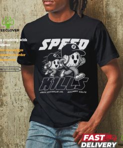 Speed Kills Shirt 3 Speed Kills Shirt