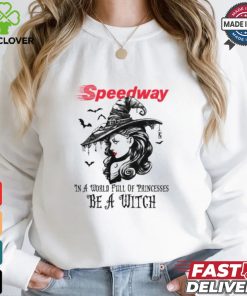 Speedway In a World full pringcesses be a witch shirt 1 Speedway In a World full pringcesses be a witch shirt