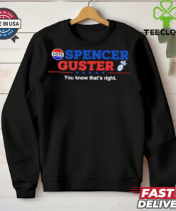 Spencer Guster you know that’s right election 2024 shirt