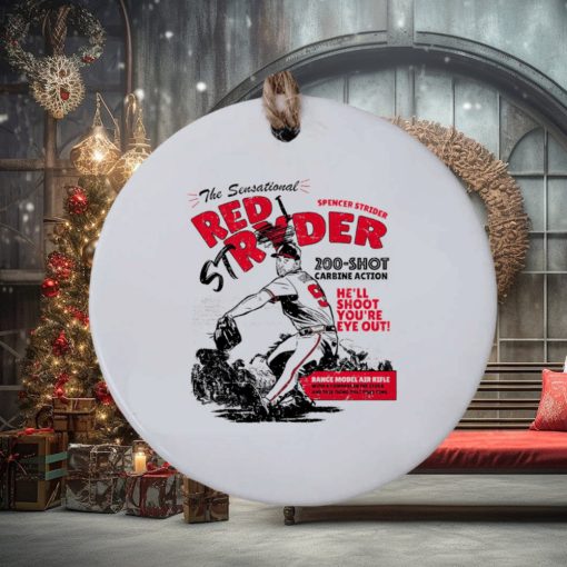 Spencer Strider the sensational Red Stryder he’ll shoot you’re eye out ornament