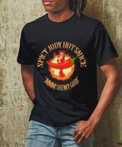 Spicy Jody Hot Sauce The Bob Cesca Show Jody Hamilton Shirts