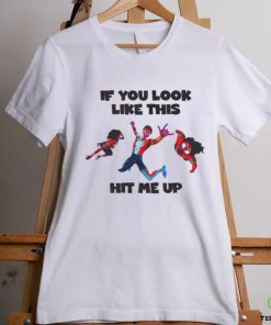 Spider Man India Pavitr Prabhakar If you look like this hit me up shirt