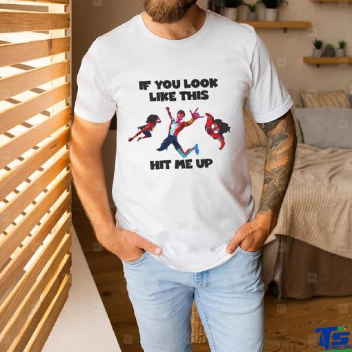 Spider Man India Pavitr Prabhakar If you look like this hit me up shirt