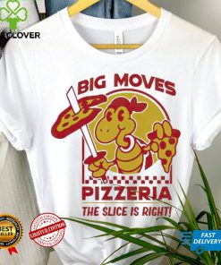 Spifspace Big Moves Pizzeria The Slice Is Right Shirt