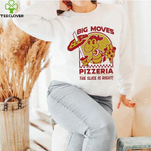 Spifspace Big Moves Pizzeria The Slice Is Right Shirt