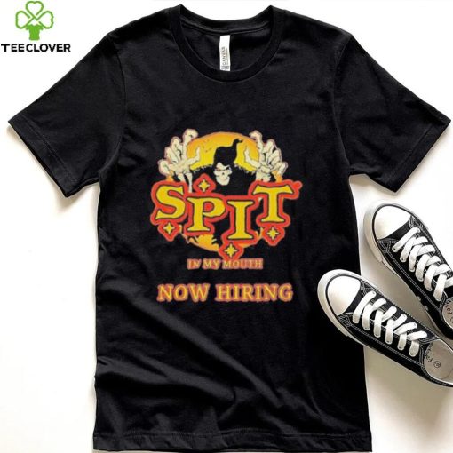Spit in my mouth now hiring spit halloween shirt
