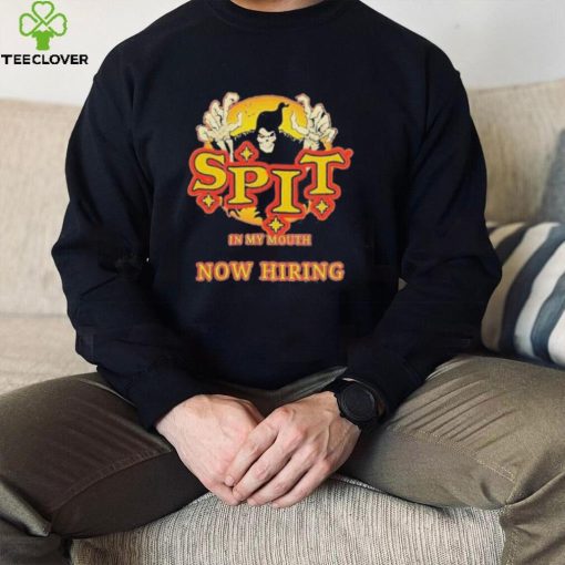 Spit in my mouth now hiring spit halloween shirt