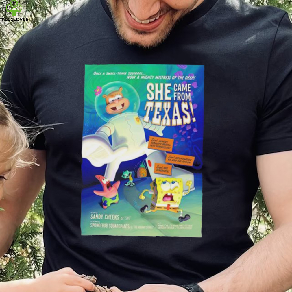 Spongebob squarepants she came from Texas poster shirt Spongebob squarepants she came from Texas poster shirt