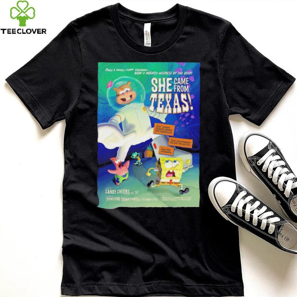 Spongebob squarepants she came from Texas poster shirt Spongebob squarepants she came from Texas poster shirt