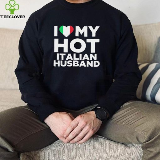 Spooky Zenit I love my hot Italian Husband flag hoodie, sweater, longsleeve, shirt v-neck, t-shirt