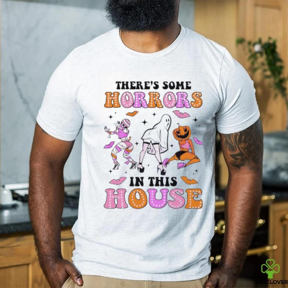 Spooky girl theres some horrors in this house shirt Spooky girl theres some horrors in this house shirt