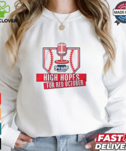 Sportsradio 94 Wip high hopes for red october 2024 shirt