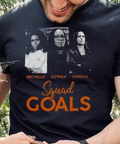 Squad Goals Michelle Obama Ketanji Brown Jackson Kamala Harris Shirt