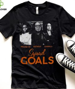 Squad Goals Michelle Obama Ketanji Brown Jackson Kamala Harris Shirt