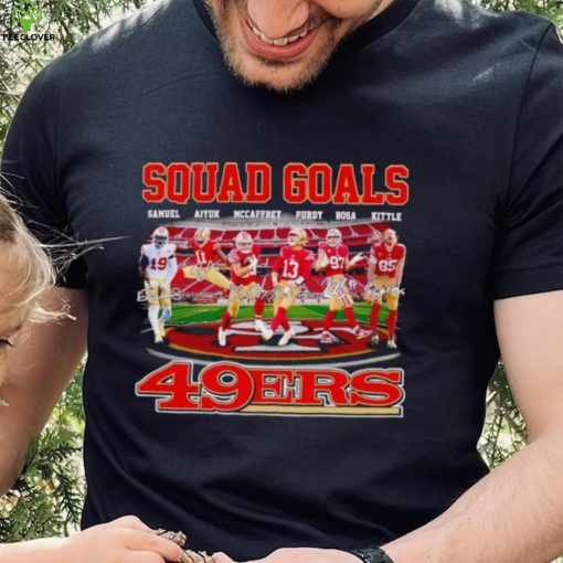 Squad goals San Francisco 49ers Samuel Aiyuk McCaffrey Purdy Bosa Kittle signatures hoodie, sweater, longsleeve, shirt v-neck, t-shirt