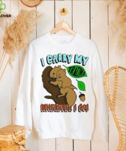 Squirrel I carry my Trauma wherever I go art shirt