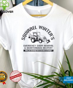 Squirrel Winter’s Emergency Snow Removal And Quarterback Delivery Shirt