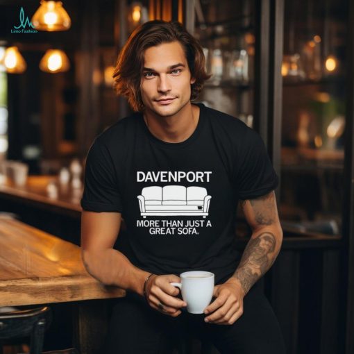 Davenport More Than Just A Great Sofa Shirt