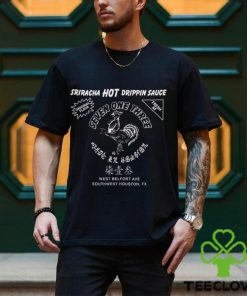 Sriracha Hot Drippin Sauce Shirt