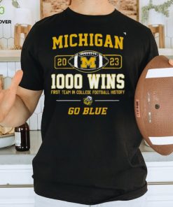 Michigan Wolverines 2023 1000 Wins First Team In College Football History Go Blue T Shirt