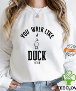 Ssecijak You Walk Like Duck Bitch Shirt