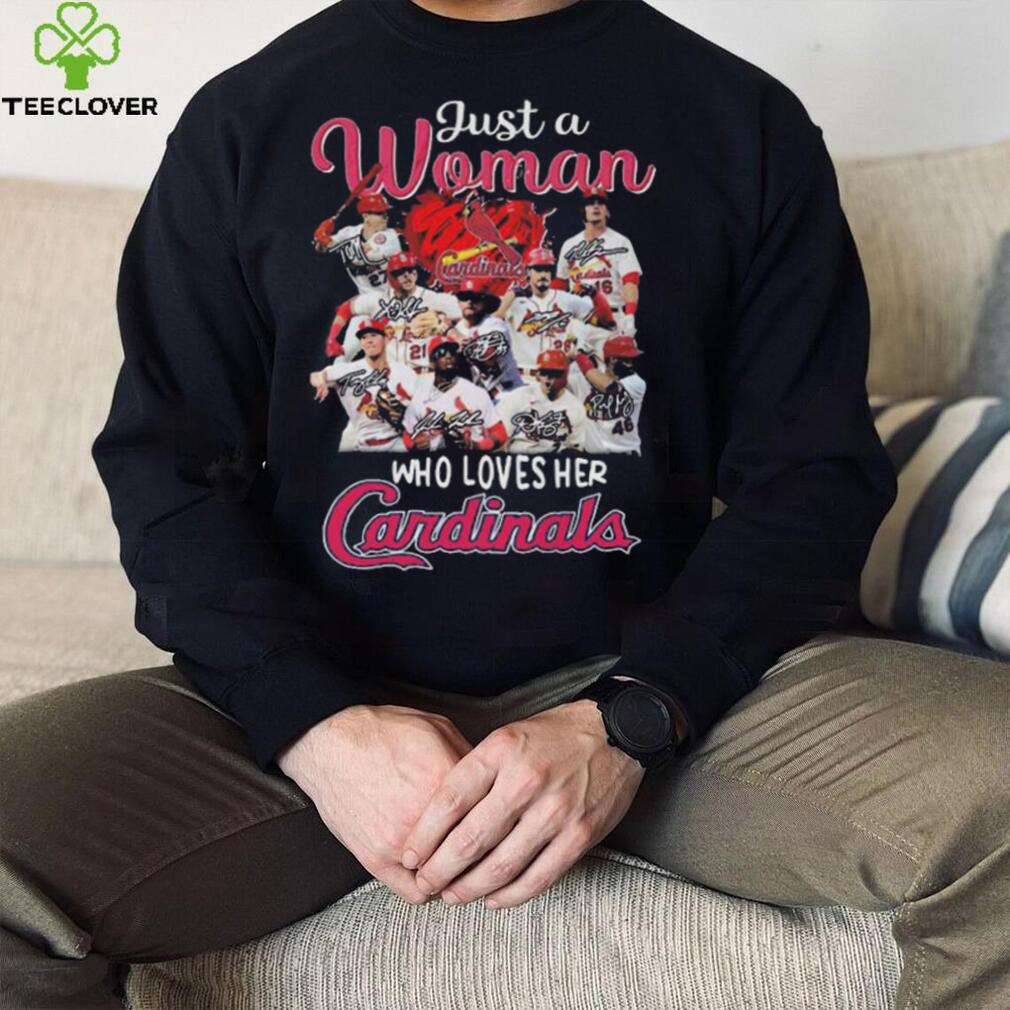 St Louis Cardinals just a woman who loves her St Louis Cardinals signatures 2023 shirt
