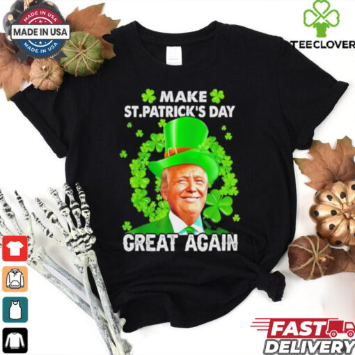 St Patricks Day Make Great Again Donald Trump Irish Lucky Shamrock shirt