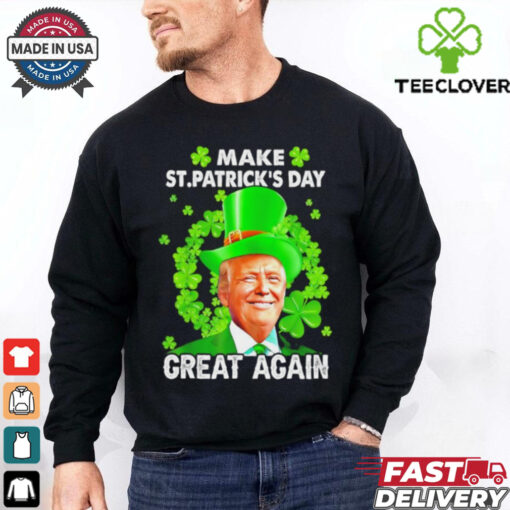 St Patricks Day Make Great Again Donald Trump Irish Lucky Shamrock shirt