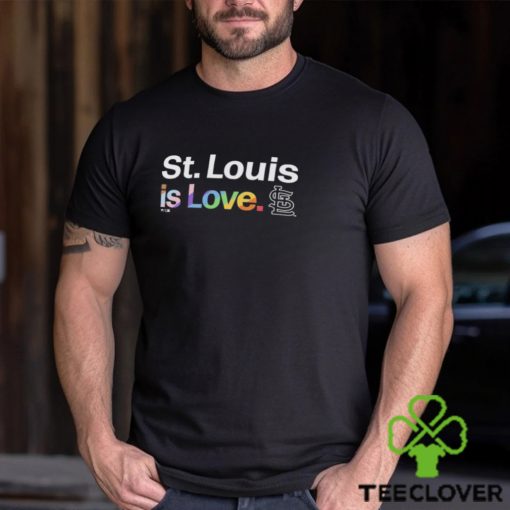 St. Louis Cardinals Is Love City Pride Shirt