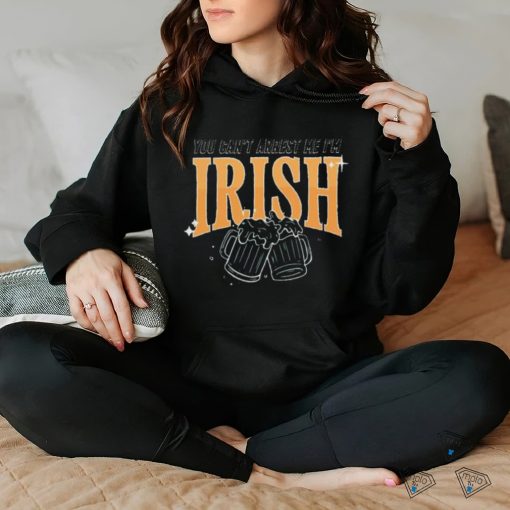 St. Patrick’s Day Can’t Arrest Me I’m Irish hoodie, sweater, longsleeve, shirt v-neck, t-shirt