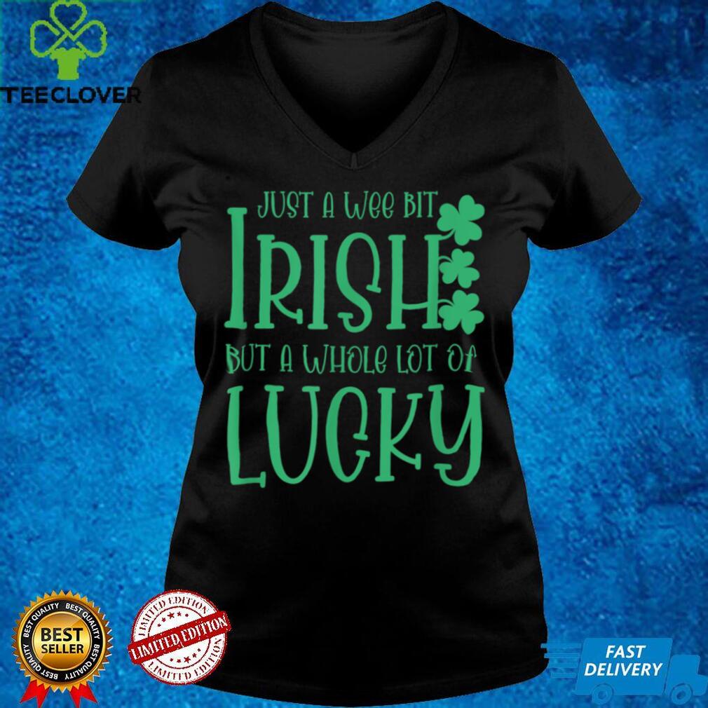 St. Patrick’s Day Shirt Gift, Wee Bit Irish Lucky T Shirt St. Patrick’s Day Shirt Gift, Wee Bit Irish Lucky T Shirt