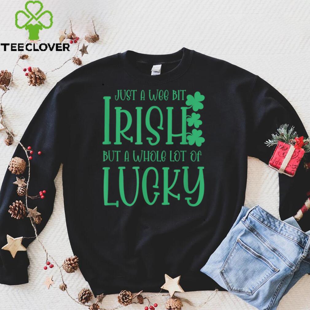 St. Patrick’s Day Shirt Gift, Wee Bit Irish Lucky T Shirt St. Patrick’s Day Shirt Gift, Wee Bit Irish Lucky T Shirt