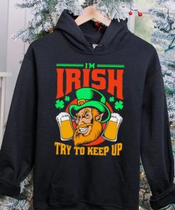 St. Patrick’s day I’m Irish try to keep up Leprechaun beer shamrocks shirt