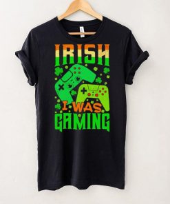 St. Patrick’s day Irish I was gaming shamrocks shirt