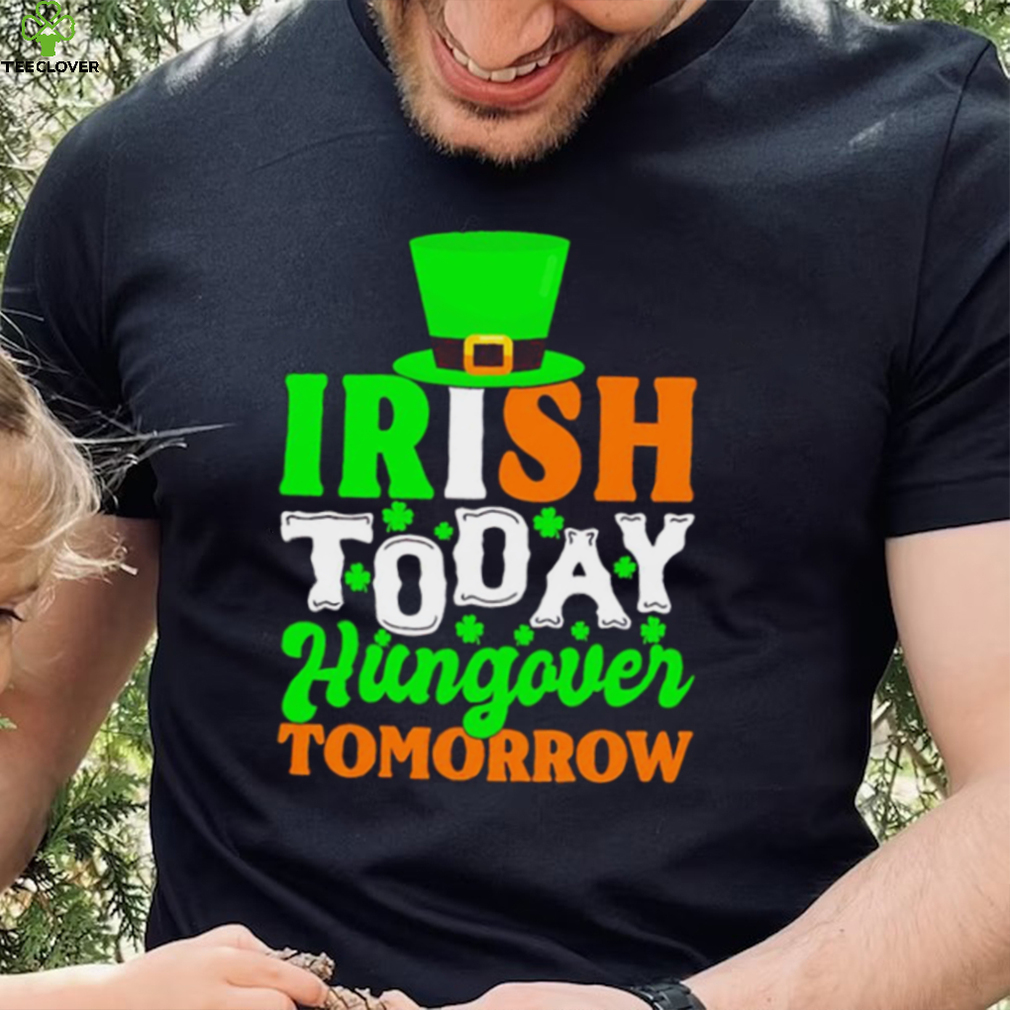 St. Patrick’s day Irish today hungover tomorrow shamrocks shirt St. Patrick’s day Irish today hungover tomorrow shamrocks shirt