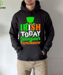 St. Patrick’s day Irish today hungover tomorrow shamrocks shirt