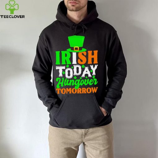 St. Patrick’s day Irish today hungover tomorrow shamrocks shirt