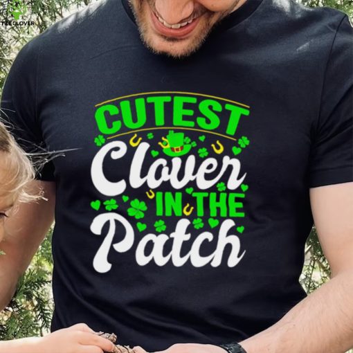 St. Patrick’s day cutest clover in the patch shamrocks shirt