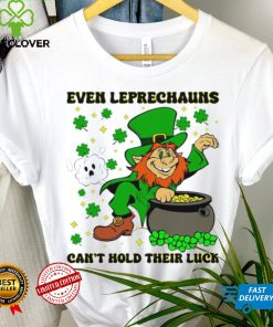 St. Patrick’s day even Leprechauns can’t hold their luck shamrocks shirt