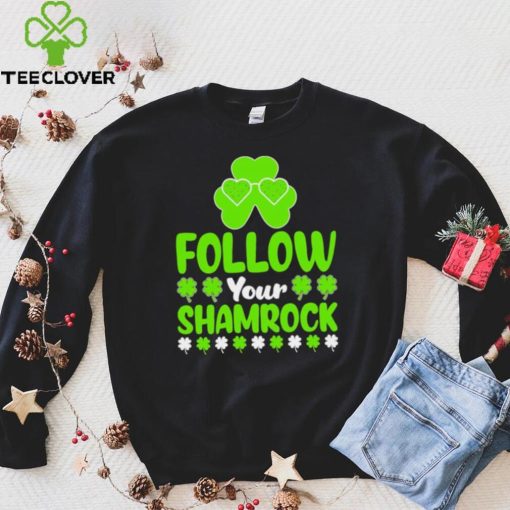 St. Patrick’s day follow your shamrocks shirt
